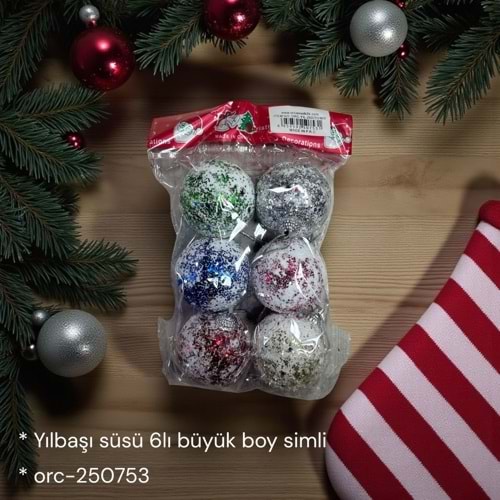 YILBAŞI SÜSÜ 6 BÜYÜK SİMLİ TOP 250753